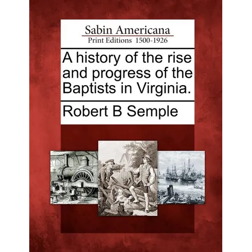 A History of the Rise and Progress of the Baptists in Virginia.