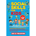 Social Skills for Kids a Pre-School Success Toolkit: Practical Strategies from a Speech Therapist for Your Toddler to Make Friends, Improve Behaviour