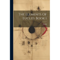 The Elements Of Euclid, Book 1
