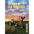 Magic of Tractors: Classic and Rare Models of Tractors from the Early 1900s