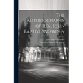 The Autobiography of Rev. John Baptist Snowden