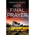 Her Final Prayer: A totally gripping and heart-stopping crime thriller