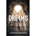 Dreams Interpretation Book: A Comprehensive Guide to Dream Interpretation