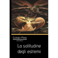 La solitudine degli estremi
