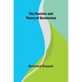 The Practice and Theory of Bolshevism