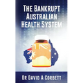 The Bankrupt Australian Health System