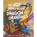 Do Not Bring Your Dragon to Grandma's