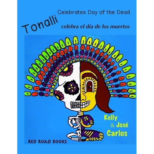 Tonalli celebrates Day of the Dead: Tonalli celebra el dia de los muertos