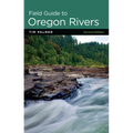 Field Guide to Oregon Rivers