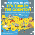 It's Not Turkey for Dinner, It's Turkey the Country! Geography Education for Kids Children's Explore the World Books