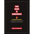 This Book Is Dangerous: A Reading Journal: For Those Who Refuse to Be Told What They Can - Or Can't - Read