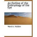 An Outline of the Embryology of the Eye
