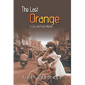 The Last Orange: A Lost And Found Memior