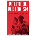 Political Platonism: The Philosophy of Politics