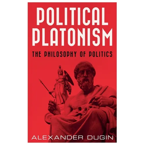 Political Platonism: The Philosophy of Politics