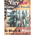 Vietnam, In Black & White: Licking Old Wounds