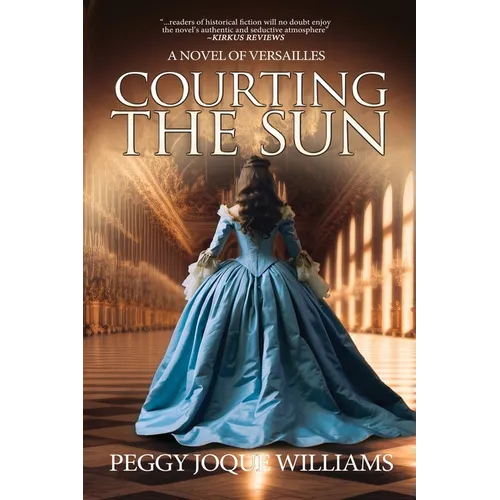 Courting the Sun: A Novel of Versailles