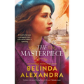 The Masterpiece: The Moving and Gripping Historical Novel from the Much-Loved Bestselling Author of the Mystery Woman, for Readers of Fiona McIntosh,