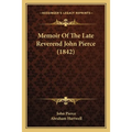 Memoir Of The Late Reverend John Pierce (1842)