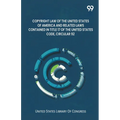 Copyright Law Of The United States Of America And Related Laws Contained In Title 17 Of The United States Code, Circular 92
