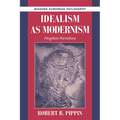 Idealism as Modernism: Hegelian Variations
