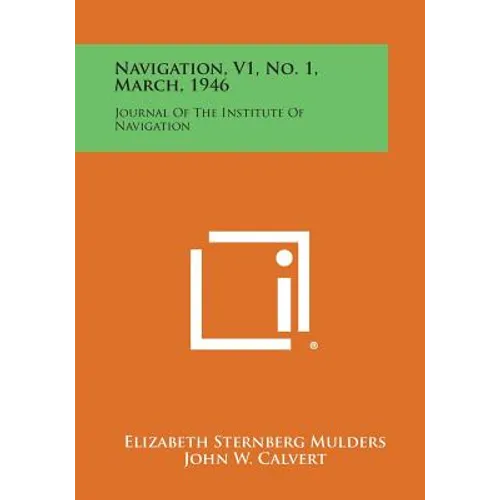 Navigation, V1, No. 1, March, 1946: Journal of the Institute of Navigation