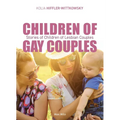 Children of Gay Couples: Stories of Children of Lesbian Couples