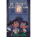 El Club de Las Niñas Fantasma / The Ghost Girls Club
