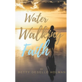 Water Walking Faith