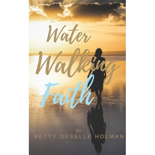 Water Walking Faith