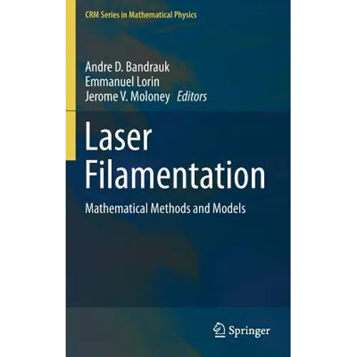 Laser Filamentation: Mathematical Methods and Models