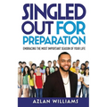 Singled Out for Preparation: Embracing the Most Important Season of Your Life