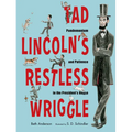 Tad Lincoln's Restless Wriggle: Pandemonium and Patience in the President's House