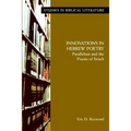 Innovations in Hebrew Poetry: Parallelisms and the Poems of Sirach