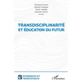 Transdisciplinarité et éducation du futur
