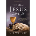 The Meal Jesus Gave Us, Revised Edition
