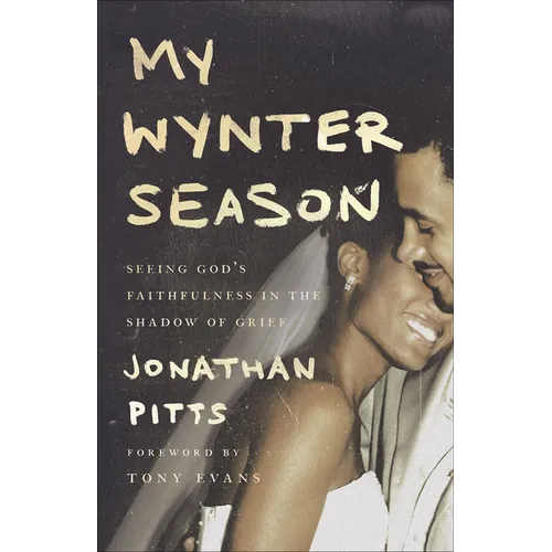 My Wynter Season: Seeing God's Faithfulness in the Shadow of Grief