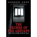 The Crimes of the Gestapo: From the Closed Files of Mi14