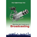 What They Don't Teach You in Broadcasting