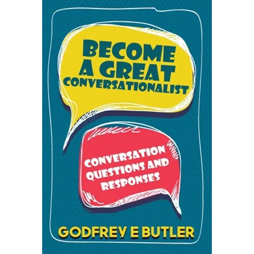 Become A Great Conversationalist: Conversation Questions and Responses