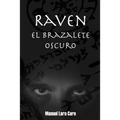 Raven: El Brazalete Oscuro