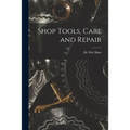 Shop Tools, Care and Repair