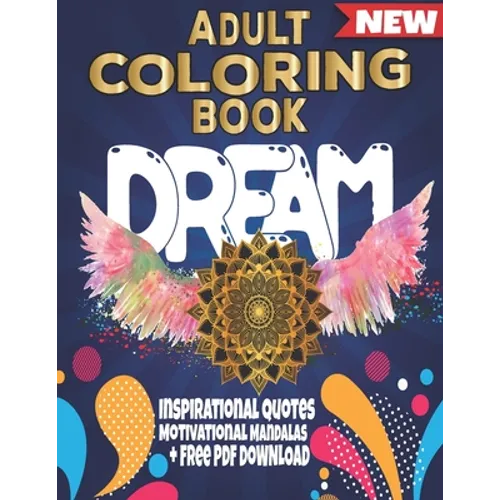 Adult Coloring Book Dream: Inspirational Quotes, Motivational Mandalas + Free PDF Download