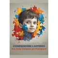 Comprendere l'Autismo: Una Guida Completa per Principianti