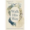 Walk His Way: Following Christ Through the Book of Psalms