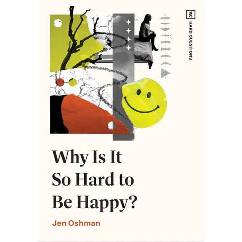 Why Is It So Hard to Be Happy?