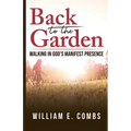 Back to the Garden: Walking in God's Manifest Presence