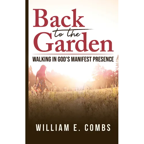 Back to the Garden: Walking in God's Manifest Presence