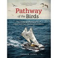 Pathway of the Birds: The Voyaging Achievements of Māori and Their Polynesian Ancestors