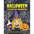 Halloween Color By Numbers: Halloween Coloring Book For Kids Ages 4-8, Colour By Number, Pumpkin, Witches, Ghosts, Bats And More